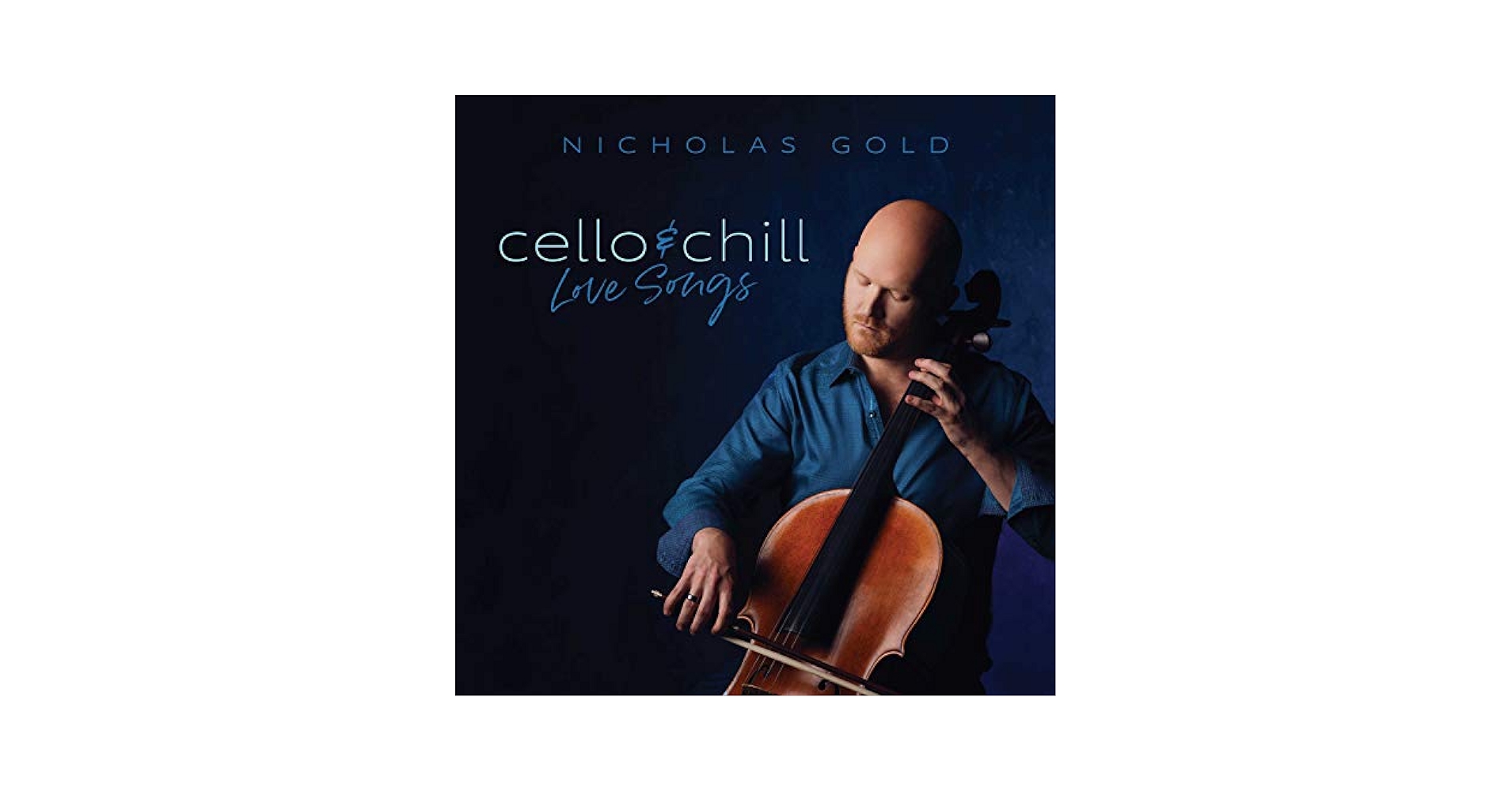 Nicholas Gold - Cello & Chill: Love Songs - Amazon.com Music